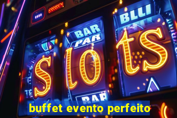 buffet evento perfeito